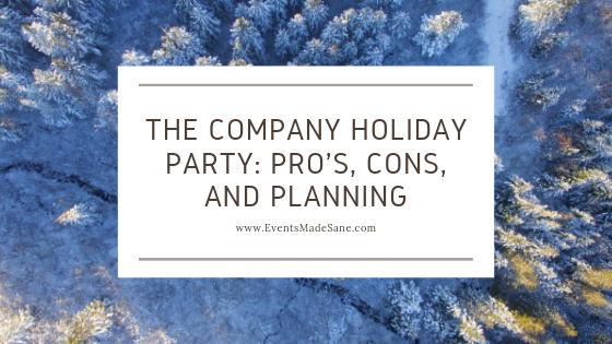 The Company Holiday Party: Pro’s, Cons, and Best Practices