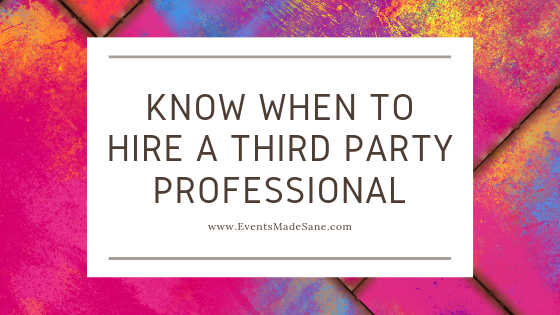 Know When to Hire a Third Party Professional