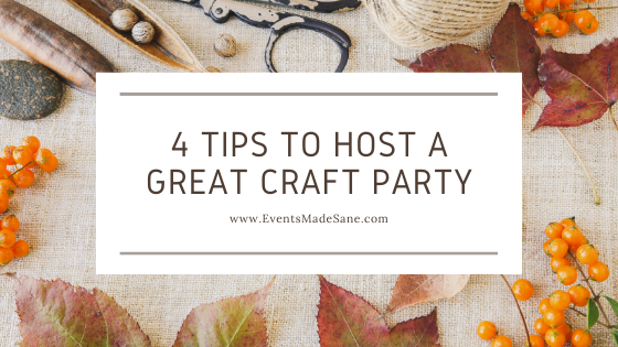 4 Tips to Host a Great Craft Party