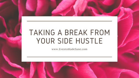 Taking a Break From Your Side Hustle