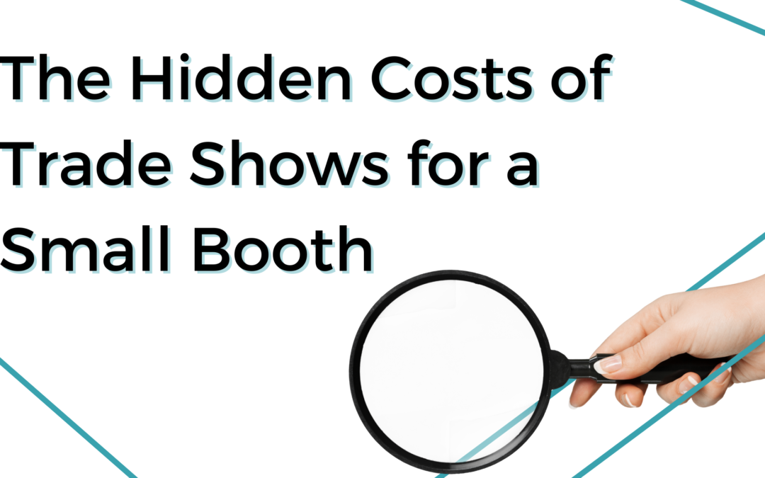 The Hidden Costs of Trade Shows