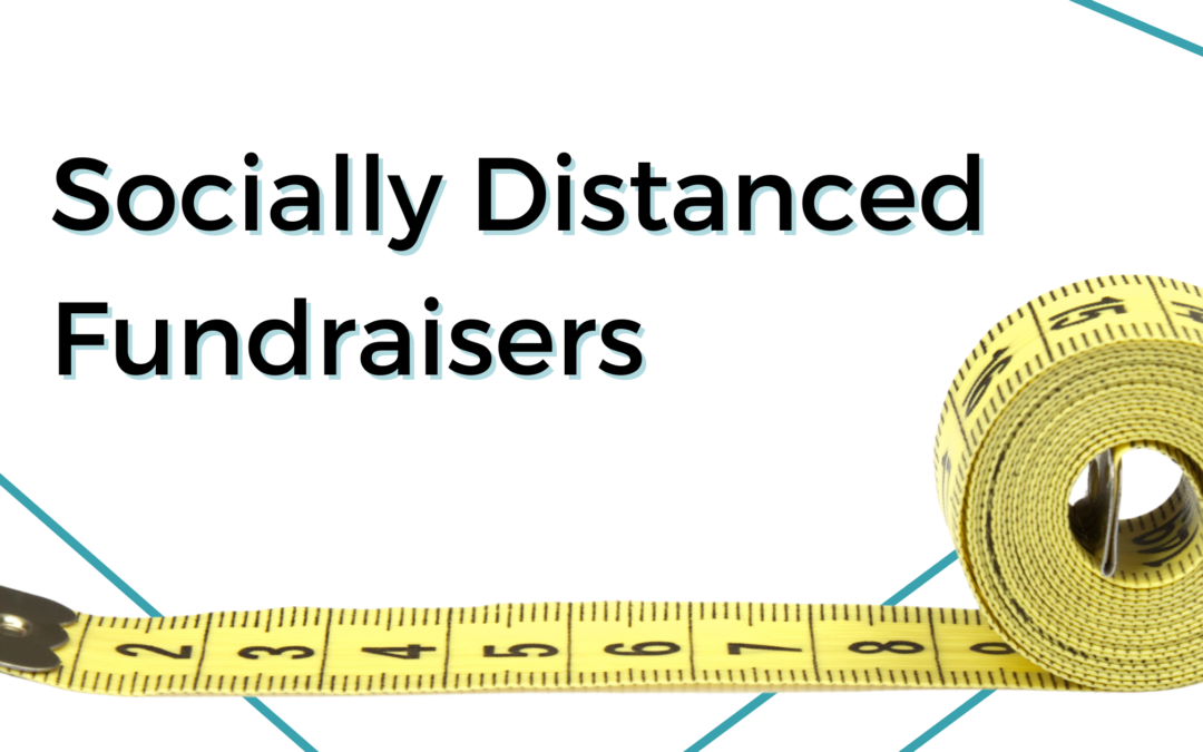 Socially Distanced Fundraisers