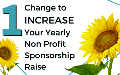 One Change to Increase Your Yearly Non Profit Sponsorship Raise