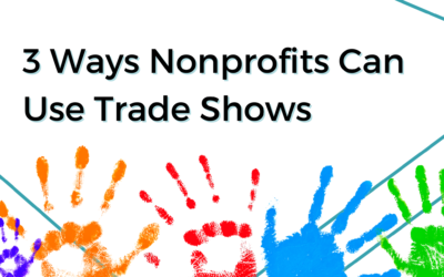 3 Ways Non Profits Can Use Trade Shows