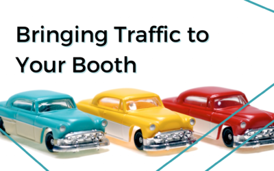 Bringing Traffic to Your Booth