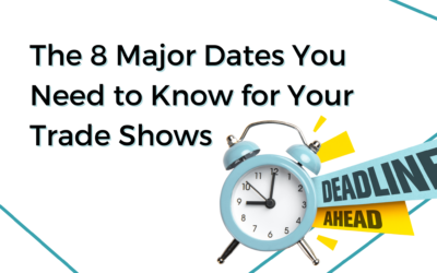 The 8 Major Dates You Need to Know for Your Trade Shows