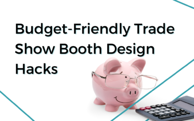 Budget-Friendly Trade Show Booth Design Hacks