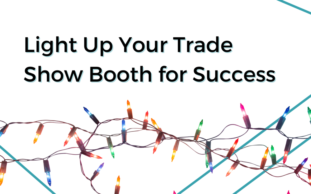 Light Up Your Trade Show Booth for Success